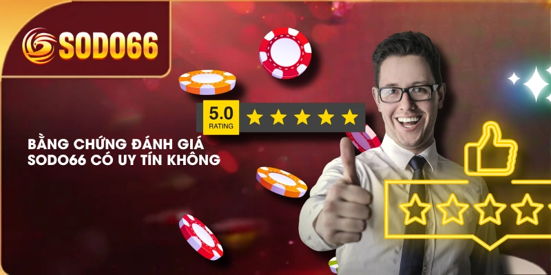 Sự Thật SODO66 Có Uy Tín Không Qua Đánh Giá Từ Chuyên Gia 1 Bằng chứng đánh giá SODO66 có uy tín không